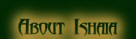 About Ishaia